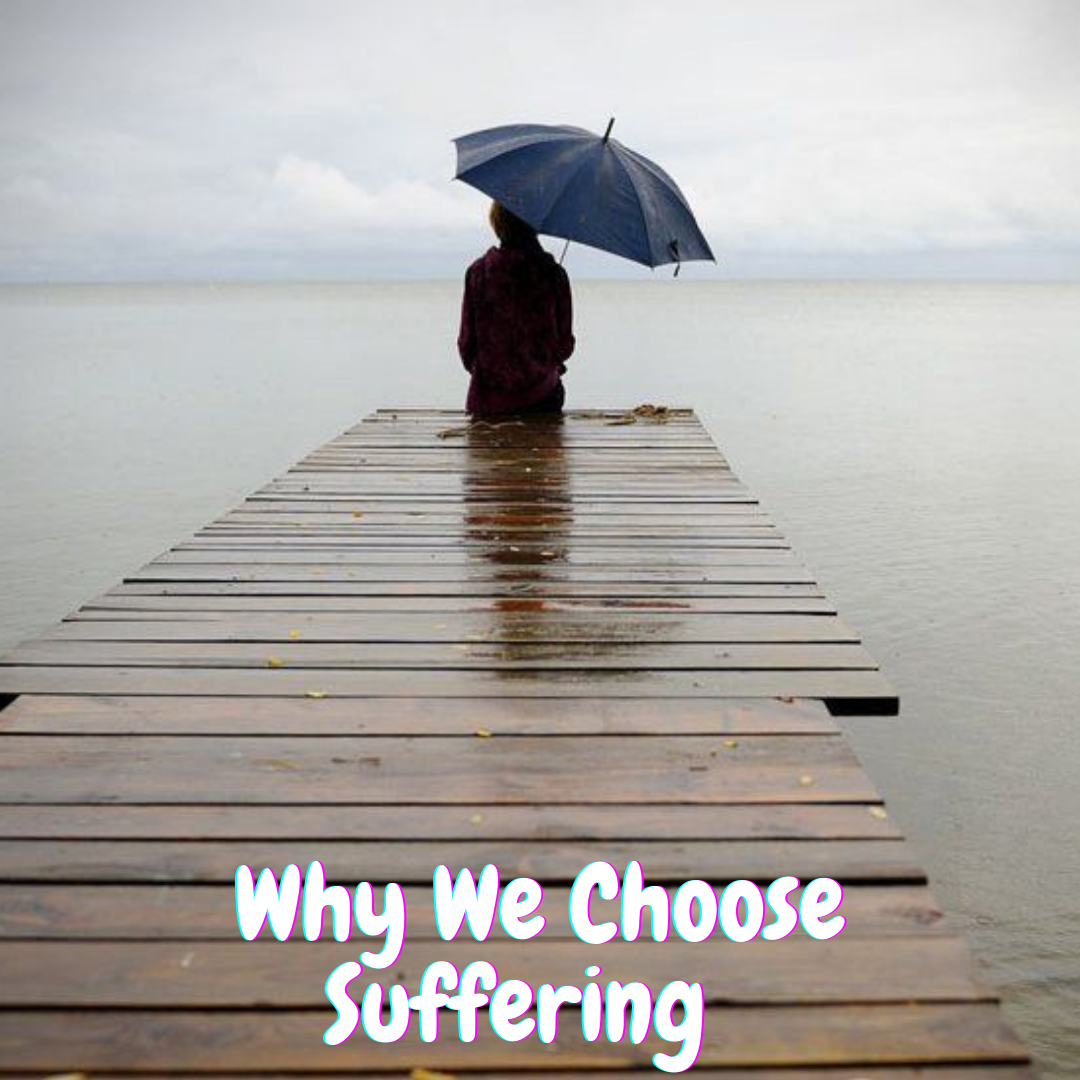 ep. 14 Why We Choose Suffering