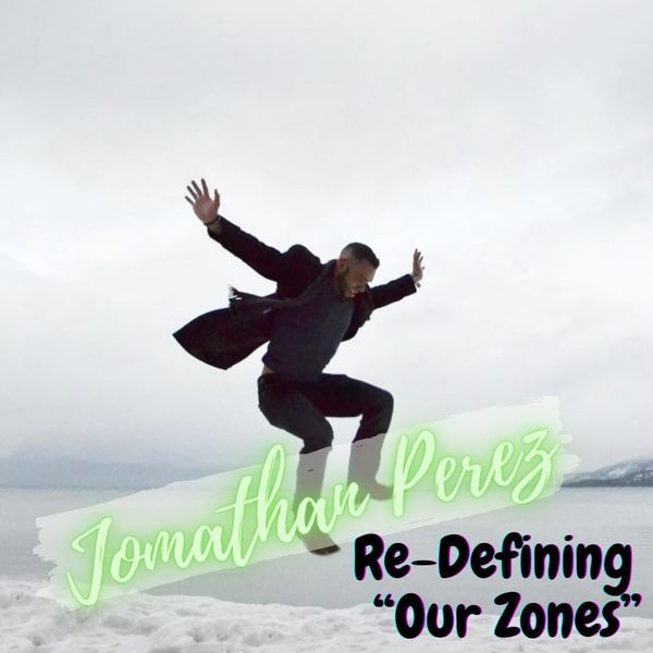 ep.6 Redefine Our Zones
