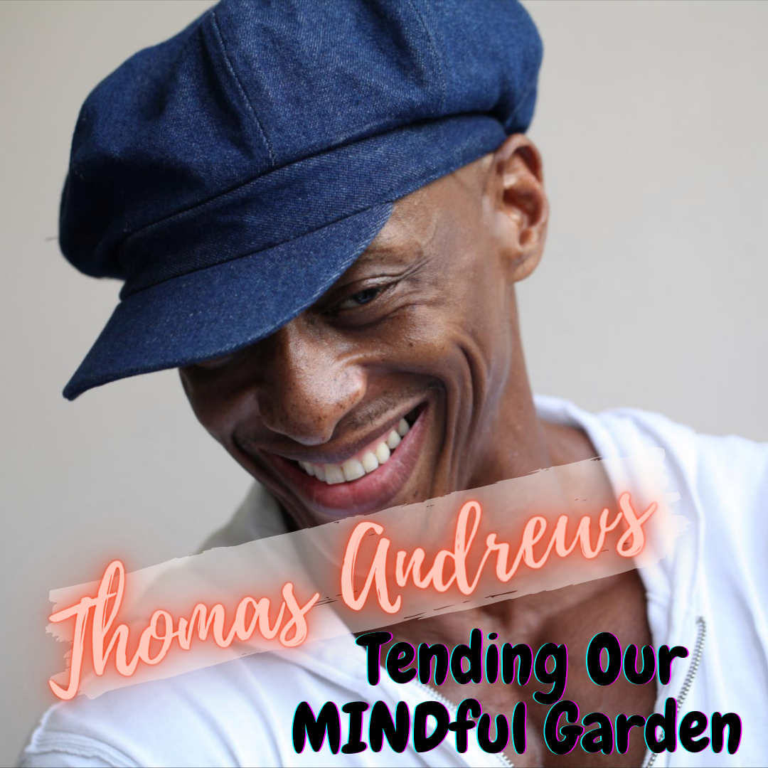 ep.10 Tending Our MINDful Garden